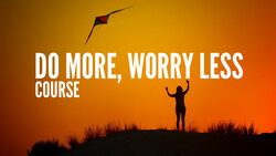 Do More, Worry Less course