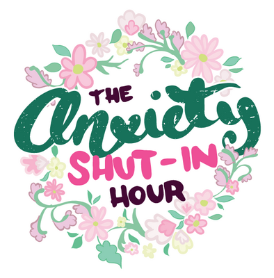 Anxiety Shut-In Hour