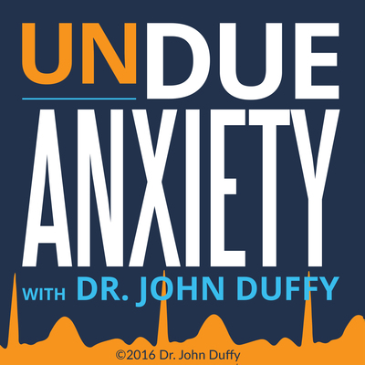 Undue Anxiety Podcast