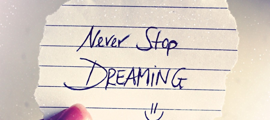 Never stop dreaming